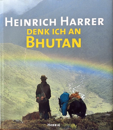 Heinrich Harrer – Denk ich an Bhutan