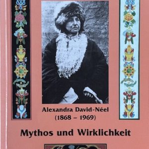 Alexandra David-Néel (1868-1969) Mythos und Wirklichkeit