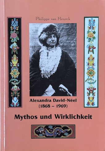 Alexandra David-Néel (1868-1969) Mythos und Wirklichkeit