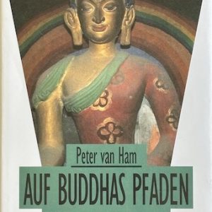 Auf Buddhas Pfaden (Peter van Ham)
