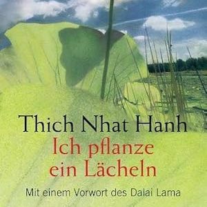 Ich pflanze ein Lächeln (Thich Nhat Hanh)