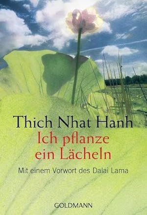 Ich pflanze ein Lächeln (Thich Nhat Hanh)