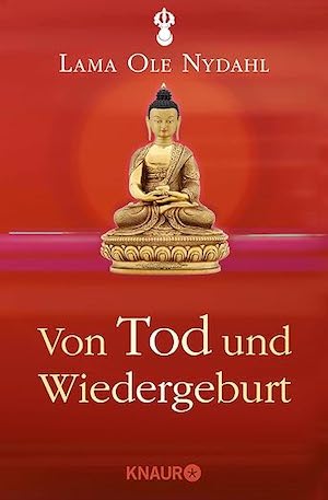 Von Tod und Wiedergeburt (Lama Ole Nydahl)